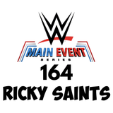WWE Main Event Series 164 Ricky Saints