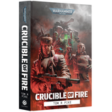 Warhammer 40,000: Crucible of Fire (Hardcover Novel)