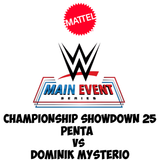 WWE Main Event Championship Showdown Series 25 Penta vs Dominik Mysterio
